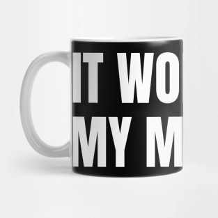 It Works On My Machine - Funny Programmer - Coding Mug